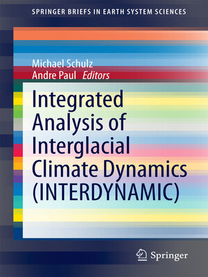 cover image of Integrated Analysis of Interglacial Climate Dynamics (INTERDYNAMIC)
